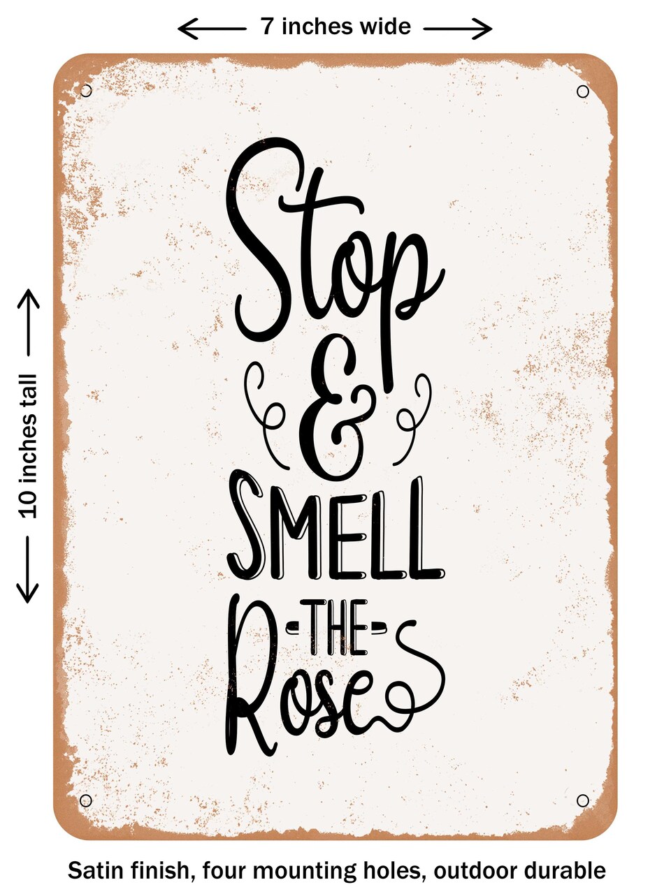 DECORATIVE METAL SIGN - Stop and Smell the Rose - Vintage Rusty Look